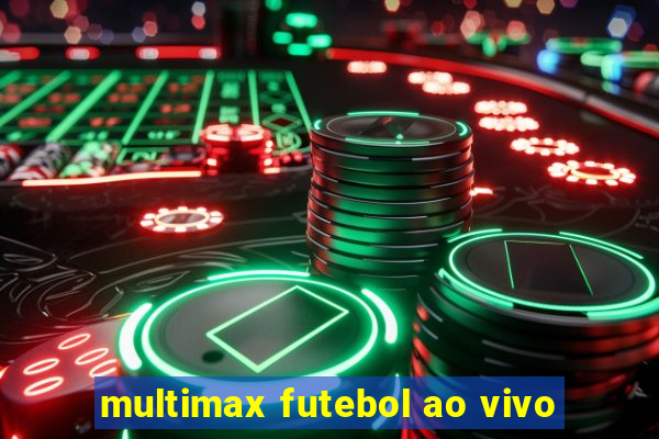 multimax futebol ao vivo